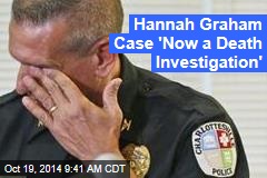 Hannah Graham Case 'Now a Death Investigation'