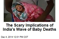 The Scary Implications of India's Wave of Baby Deaths