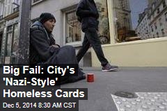 Big Fail: City's 'Nazi-Style' Homeless Cards