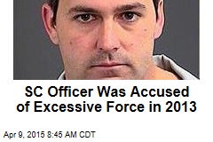 SC Officer Was Accused of Excessive Force in 2013