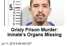 Grisly Prison Murder: Inmate's Organs Missing