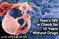 How HIV Teen Without Drugs for 12 Years Is Doing