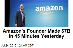 Amazon's Founder Made $7B in 45 Minutes Yesterday