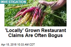 'Locally' Grown Restaurant Claims Are Often Bogus