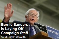 Bernie Sanders Is Laying Off Campaign Staff