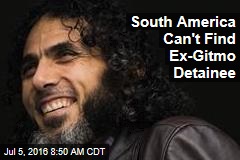 South America Can't Find Ex-Gitmo Detainee