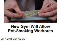 New Gym Will Allow Pot-Smoking Workouts