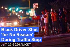 Black Driver Shot 'For No Reason' in Traffic Stop