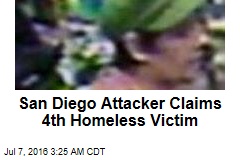 San Diego Attacker Claims 4th Homeless Victim