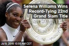 Serena Williams Wins Record-Tying 22nd Grand Slam Title