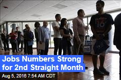 Jobs Numbers Strong for 2nd Straight Month