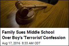 Family Sues Middle School Over Boy's 'Terrorist' Confession