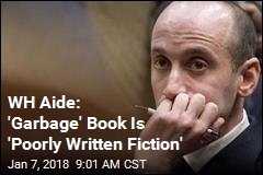 WH Aide: 'Garbage' Book Is 'Poorly Written Fiction'