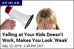 We've Stopped Spanking Kids. Now We Need to Stop Yelling