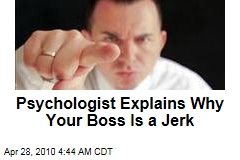 loading Psychologist Explains Why Your Boss Is a Jerk - psychologist-explains-why-your-boss-is-a-jerk